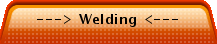 ---> Welding <---